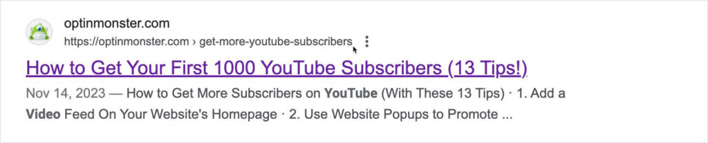 optinmonster-google-search-title-example - OptinMonster Google search result for an Optinmonster blog. The title is "How to Get Your First 1000 YouTube Subscribers (13 Tips!)