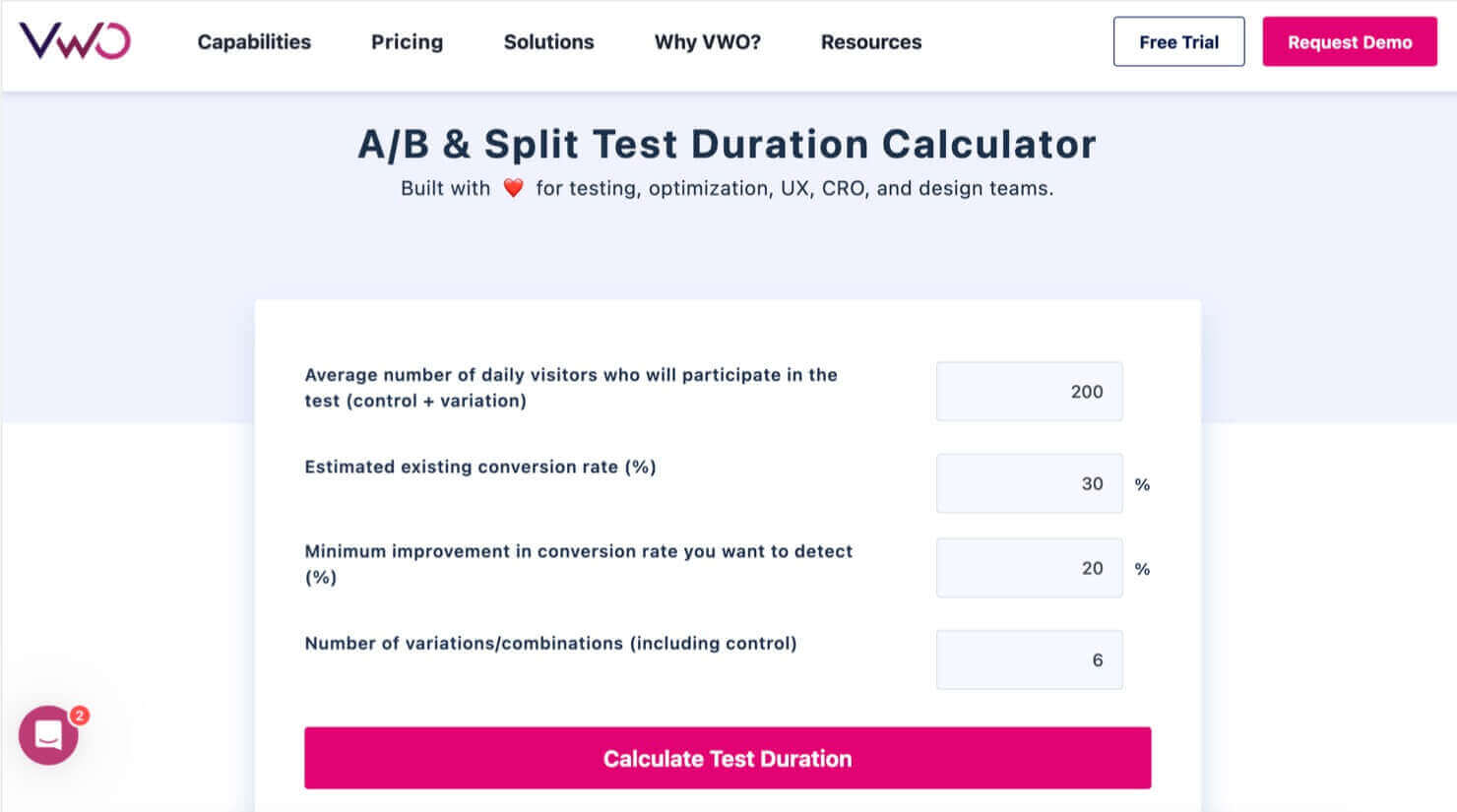 vwo-ab-testing-duration-calculator - OptinMonster VWO's A/B & Split Test Duration Calculator. It asked for this information: Average number of daily visitors who will participate in the test (control + variation), Estimated existing conversion rate (%), Minimum improvement in conversion rate you want to detect (%), and Number of variations/combinations (including control). The CTA button says "Calculate Test Duration"