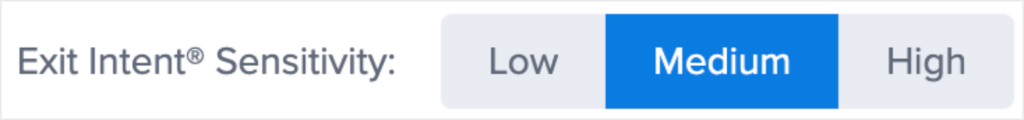 mailchimp_sensitivity-min - OptinMonster You can choose between Low, Medium, and High for your Exit-Intent® Sensitivity for your exit popups in OptinMonster.